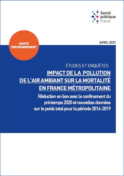 Couverture du document "Impact de pollution de l'air ambiant sur la mortalité en France métropolitaine. Réduction en lien avec le confinement du printemps 2020 et nouvelles données sur le poids total pour la période 2016-2019"