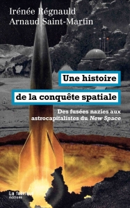Une histoire de la conquête spatiale : Des fusées nazies aux astrocapitalistes du New Space