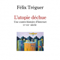 Couverture du livre L'utopie déchue de Félix Tréguer