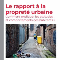 Couverture le rapport à la propreté urbaine : Comment expliquer les attitudes et comportements des habitants ?